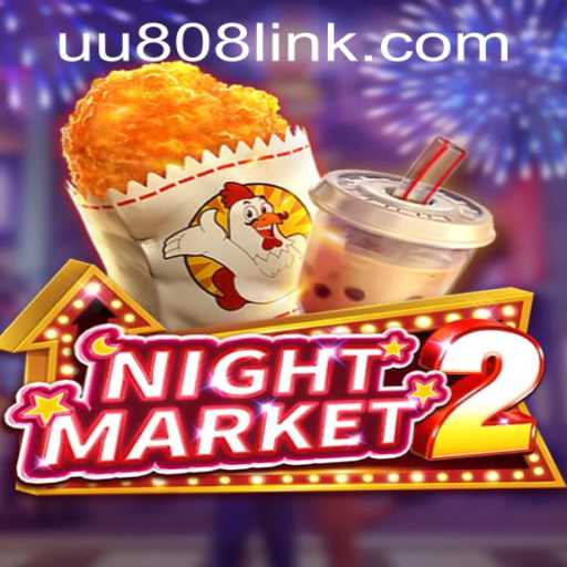 Discover the Engaging World of NightMarket2 with UU808 PH Login