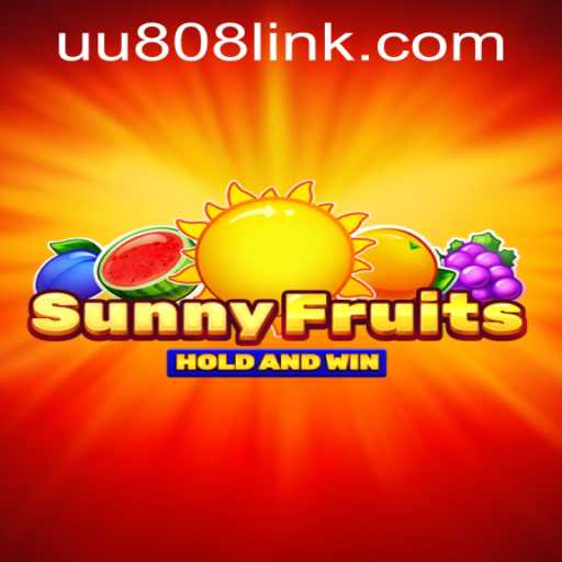 Exploring the World of SunnyFruits: A Vibrant Adventure with UU808 PH Login
